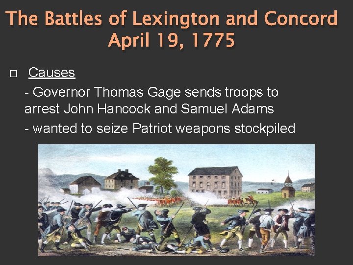 The Battles of Lexington and Concord April 19, 1775 � Causes - Governor Thomas
