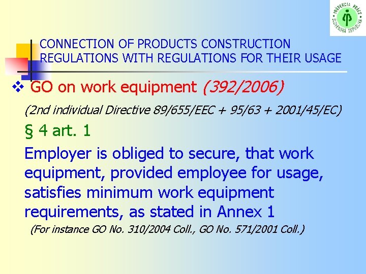 CONNECTION OF PRODUCTS CONSTRUCTION REGULATIONS WITH REGULATIONS FOR THEIR USAGE GO on work equipment