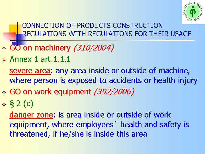 CONNECTION OF PRODUCTS CONSTRUCTION REGULATIONS WITH REGULATIONS FOR THEIR USAGE GO on machinery (310/2004)