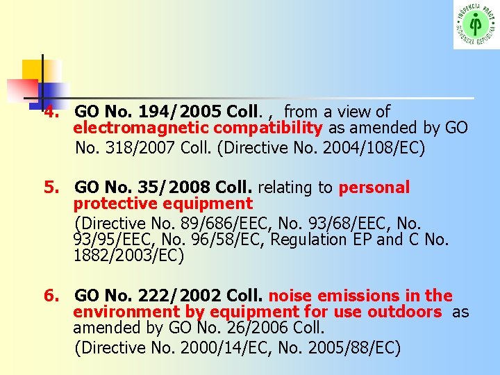 4. GO No. 194/2005 Coll. , from a view of electromagnetic compatibility as amended