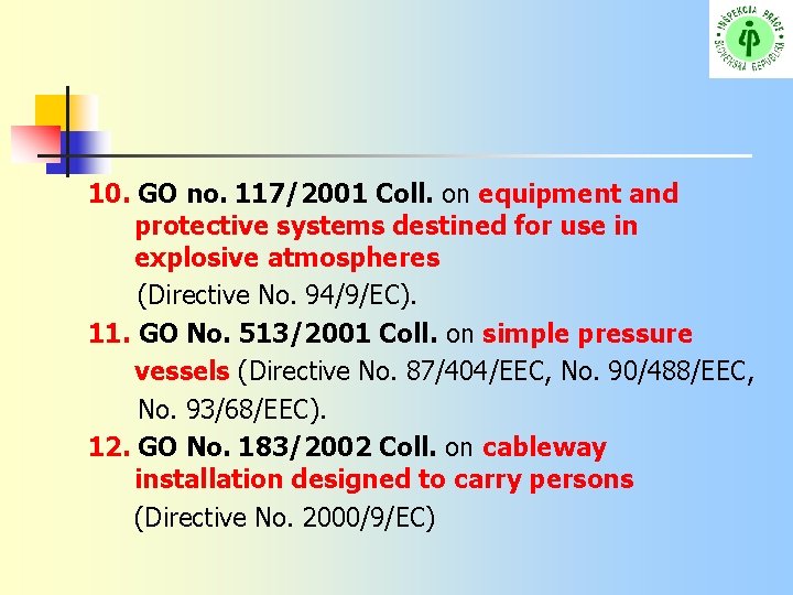 10. GO no. 117/2001 Coll. on equipment and protective systems destined for use in