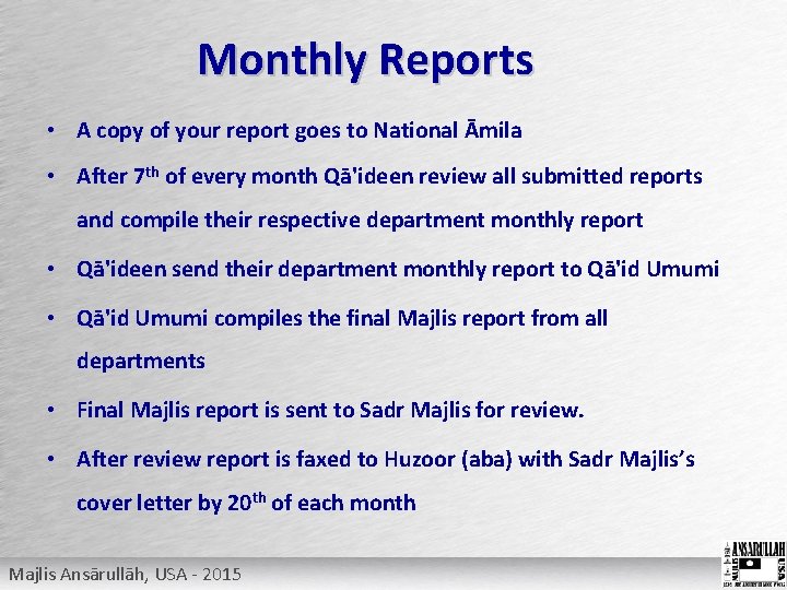 Monthly Reports • A copy of your report goes to National Āmila • After