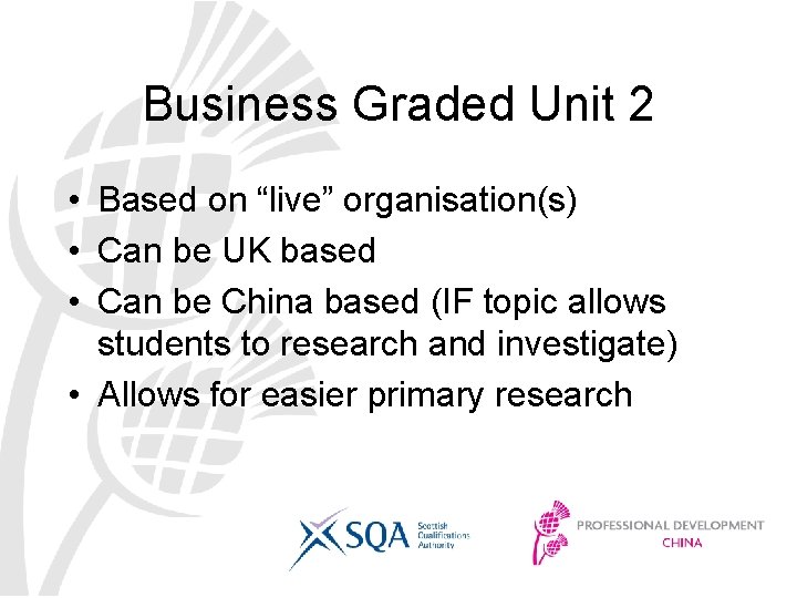 Business Graded Unit 2 • Based on “live” organisation(s) • Can be UK based