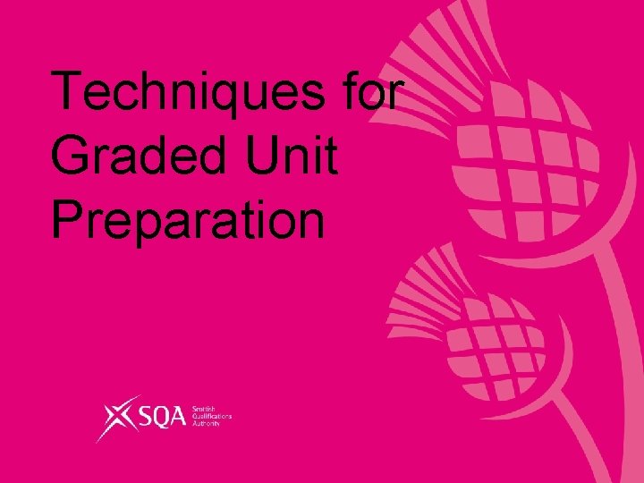 Techniques for Graded Unit Preparation 