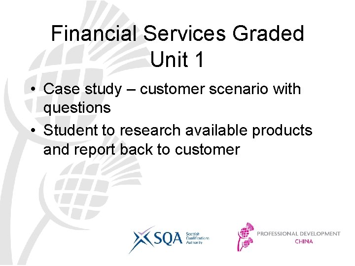 Financial Services Graded Unit 1 • Case study – customer scenario with questions •