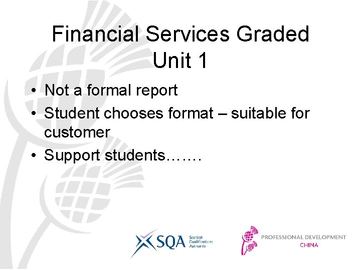Financial Services Graded Unit 1 • Not a formal report • Student chooses format