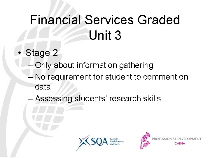 Financial Services Graded Unit 3 • Stage 2 – Only about information gathering –