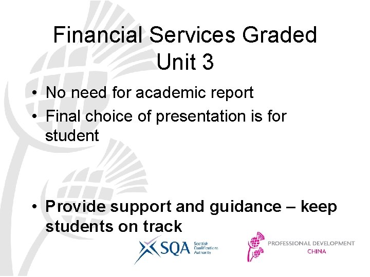 Financial Services Graded Unit 3 • No need for academic report • Final choice