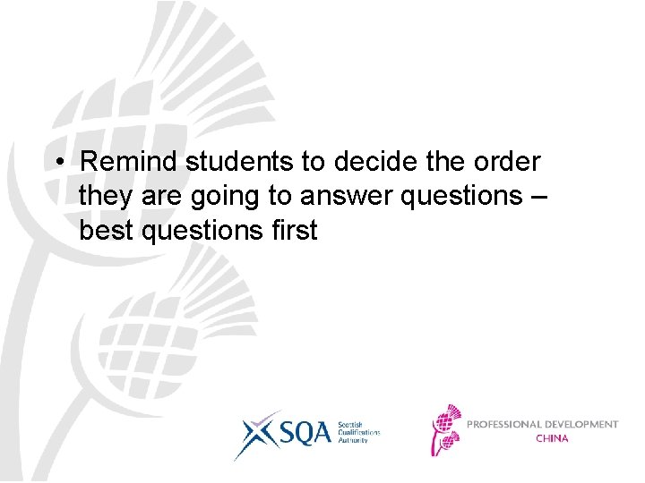  • Remind students to decide the order they are going to answer questions