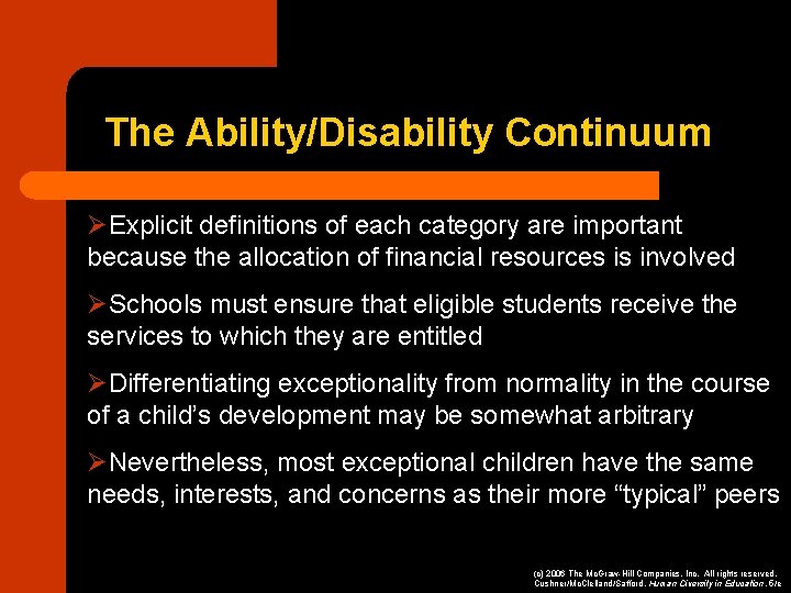 The Ability/Disability Continuum ØExplicit definitions of each category are important because the allocation of