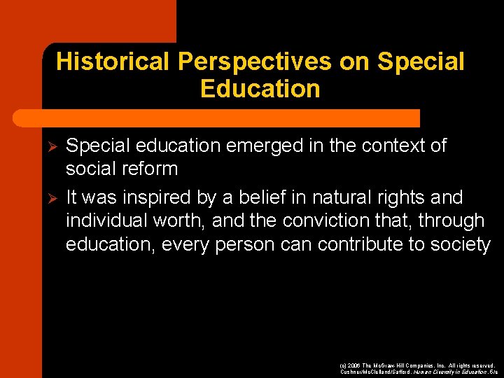 Historical Perspectives on Special Education Ø Ø Special education emerged in the context of