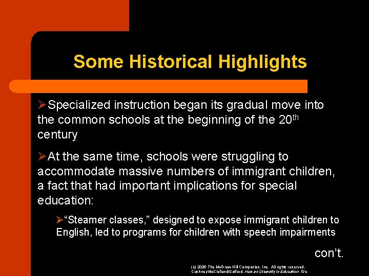 Some Historical Highlights ØSpecialized instruction began its gradual move into the common schools at