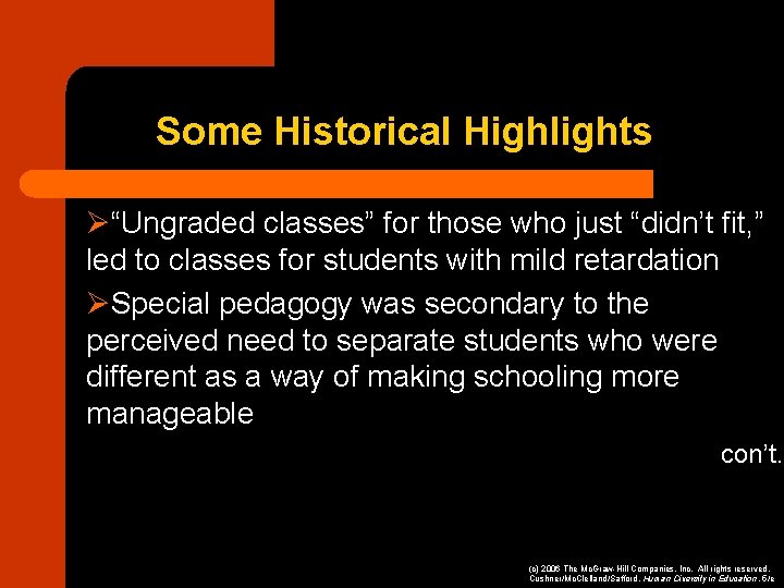 Some Historical Highlights Ø“Ungraded classes” for those who just “didn’t fit, ” led to