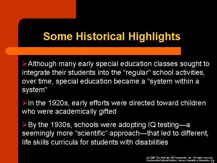 Some Historical Highlights ØAlthough many early special education classes sought to integrate their students