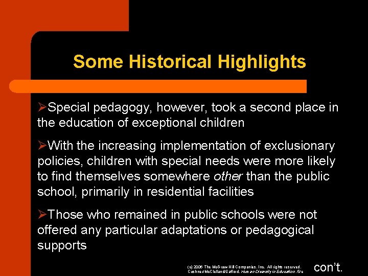 Some Historical Highlights ØSpecial pedagogy, however, took a second place in the education of