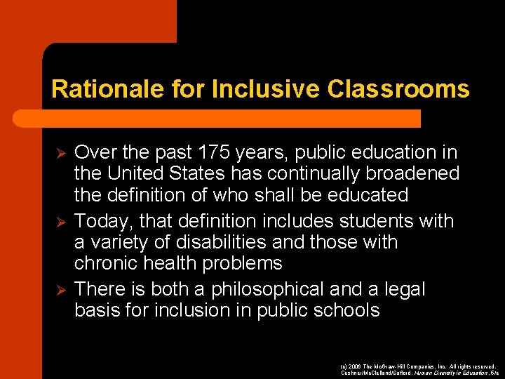 Rationale for Inclusive Classrooms Ø Ø Ø Over the past 175 years, public education