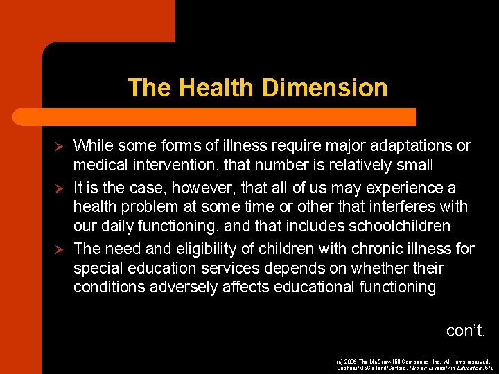 The Health Dimension Ø Ø Ø While some forms of illness require major adaptations