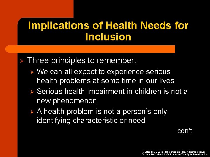 Implications of Health Needs for Inclusion Ø Three principles to remember: We can all