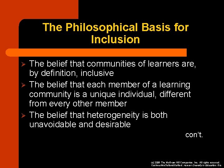 The Philosophical Basis for Inclusion Ø Ø Ø The belief that communities of learners