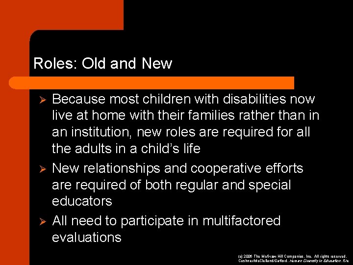 Roles: Old and New Ø Ø Ø Because most children with disabilities now live