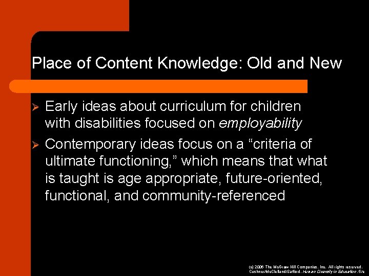 Place of Content Knowledge: Old and New Ø Ø Early ideas about curriculum for