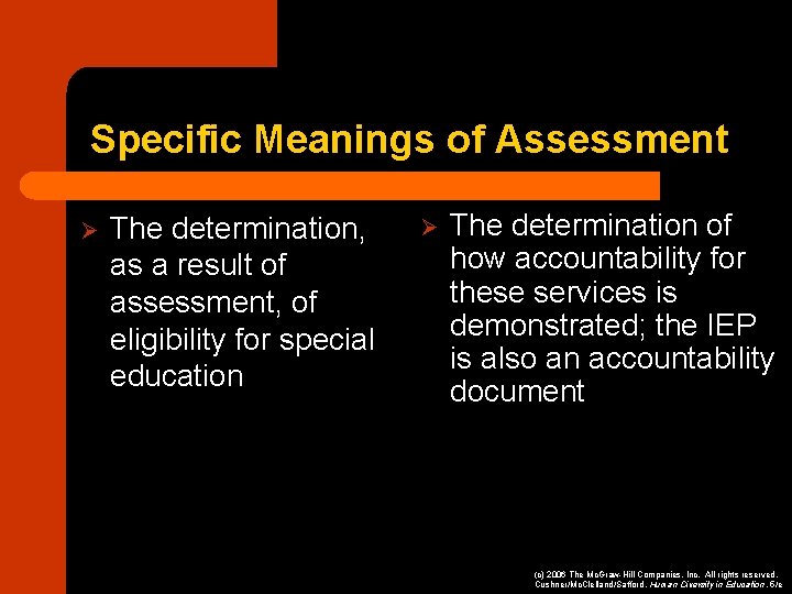 Specific Meanings of Assessment Ø The determination, as a result of assessment, of eligibility