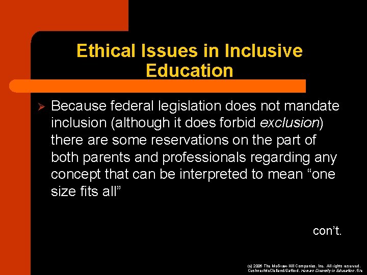 Ethical Issues in Inclusive Education Ø Because federal legislation does not mandate inclusion (although