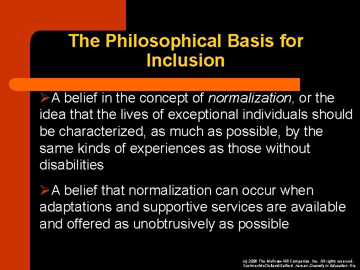 The Philosophical Basis for Inclusion ØA belief in the concept of normalization, or the