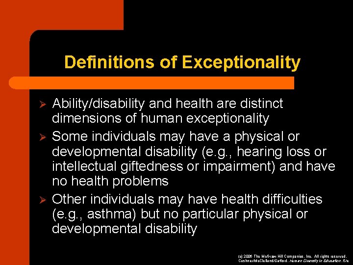 Definitions of Exceptionality Ø Ø Ø Ability/disability and health are distinct dimensions of human