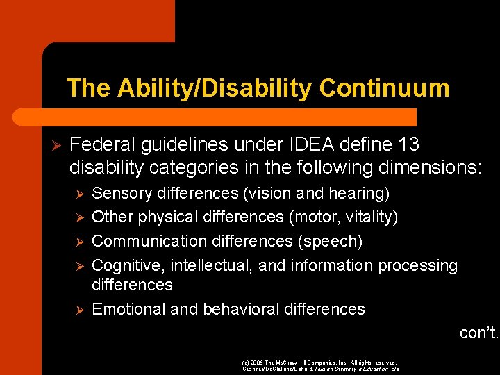 The Ability/Disability Continuum Ø Federal guidelines under IDEA define 13 disability categories in the
