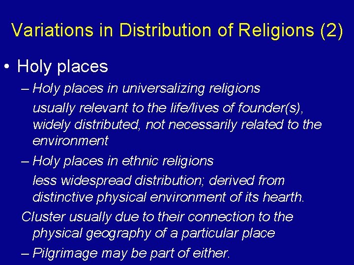 Variations in Distribution of Religions (2) • Holy places – Holy places in universalizing