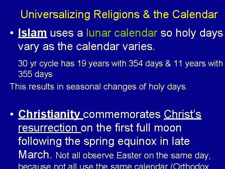 Universalizing Religions & the Calendar • Islam uses a lunar calendar so holy days
