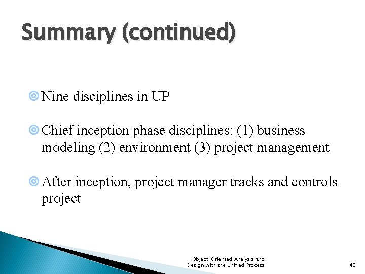 Summary (continued) ¥ Nine disciplines in UP ¥ Chief inception phase disciplines: (1) business