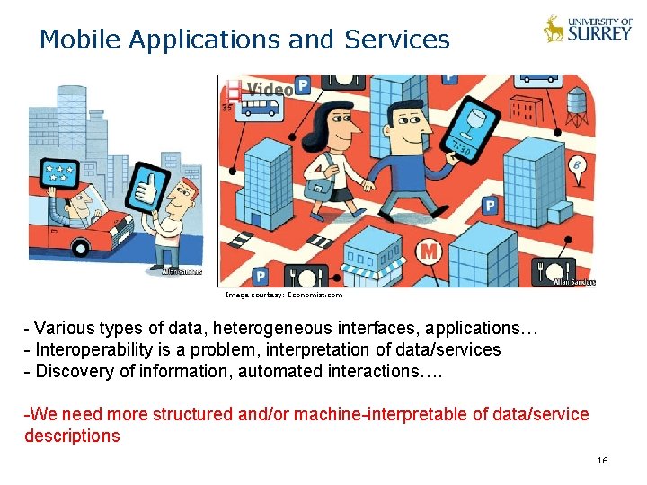 Mobile Applications and Services Image courtesy: Economist. com - Various types of data, heterogeneous Mobile Applications and Services Image courtesy: Economist. com - Various types of data, heterogeneous