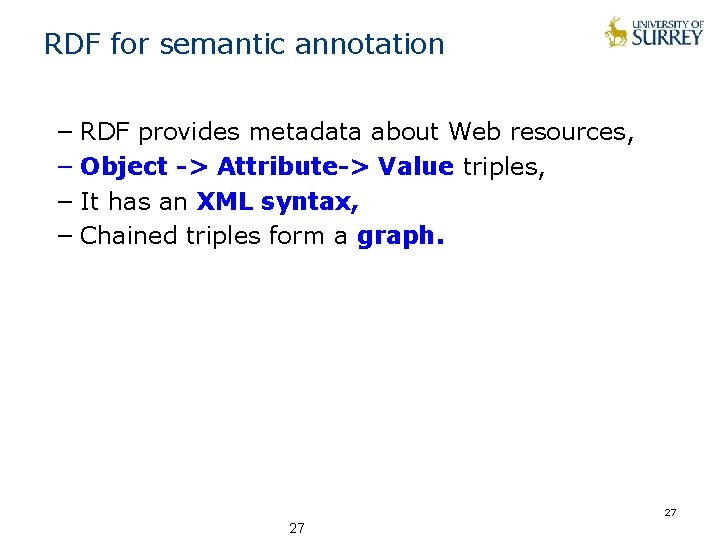 RDF for semantic annotation − RDF provides metadata about Web resources, − Object -> RDF for semantic annotation − RDF provides metadata about Web resources, − Object ->