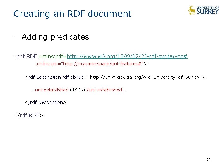 Creating an RDF document − Adding predicates <rdf: RDF xmlns: rdf=http: //www. w 3. Creating an RDF document − Adding predicates <rdf: RDF xmlns: rdf=http: //www. w 3.