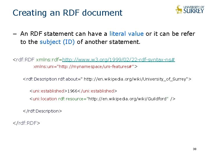 Creating an RDF document − An RDF statement can have a literal value or Creating an RDF document − An RDF statement can have a literal value or