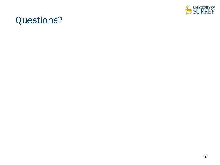 Questions? 48 Questions? 48