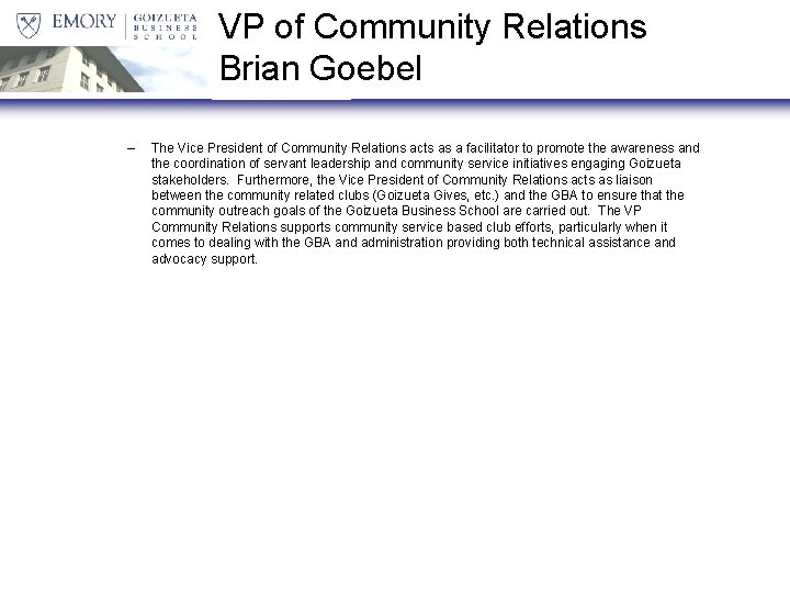 VP of Community Relations Brian Goebel – The Vice President of Community Relations acts