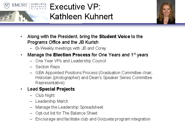 Executive VP: Kathleen Kuhnert • Along with the President, bring the Student Voice to