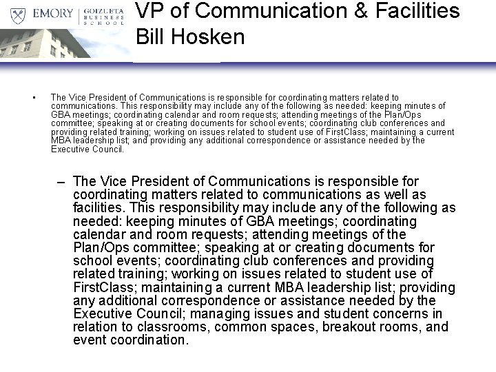 VP of Communication & Facilities Bill Hosken • The Vice President of Communications is