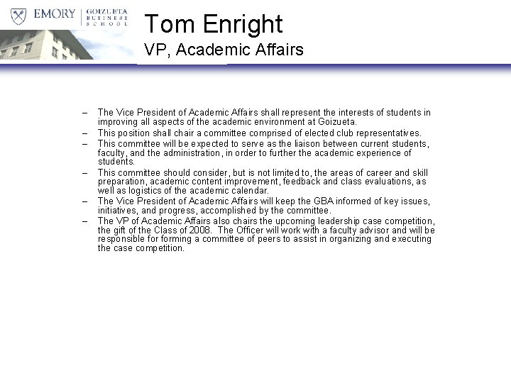 Tom Enright VP, Academic Affairs – – – The Vice President of Academic Affairs