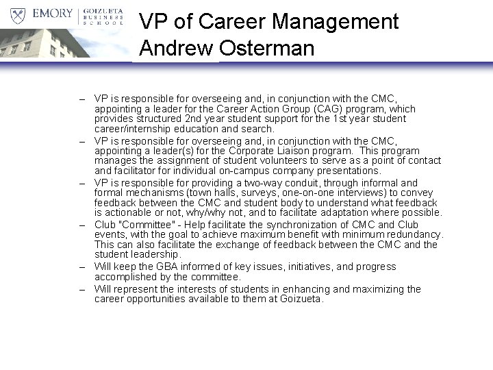 VP of Career Management Andrew Osterman – VP is responsible for overseeing and, in