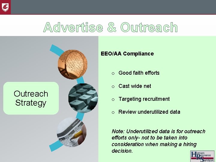 Advertise & Outreach EEO/AA Compliance o Good faith efforts Outreach Strategy o Cast wide