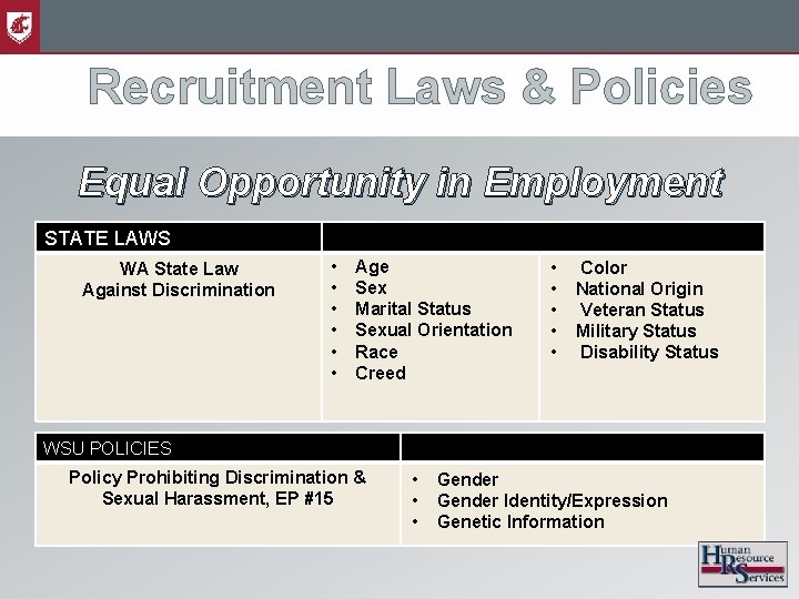 Recruitment Laws & Policies Equal Opportunity in Employment STATE LAWS WA State Law Against