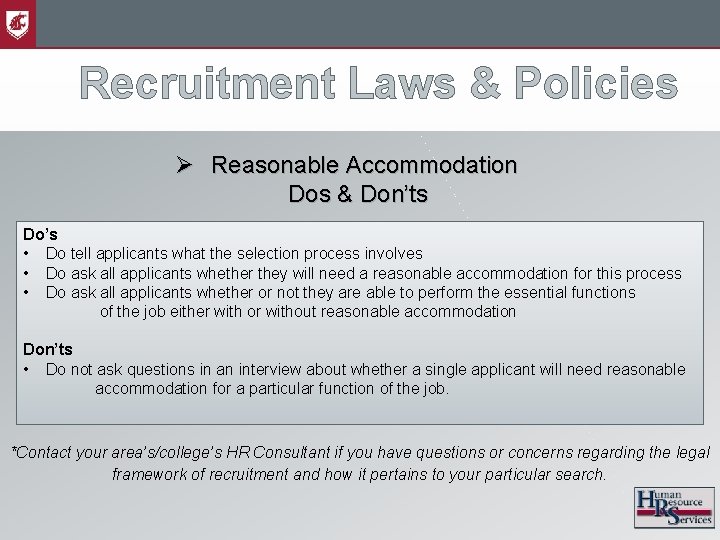 Recruitment Laws & Policies Ø Reasonable Accommodation Dos & Don’ts Do’s • Do tell