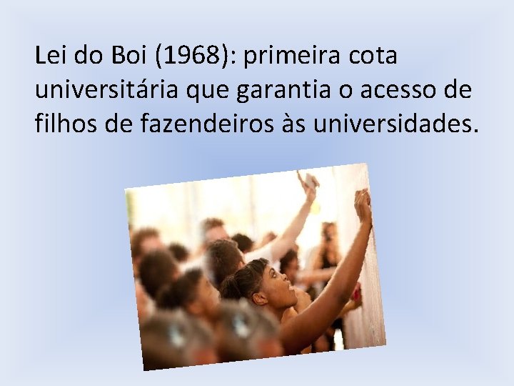 Lei do Boi (1968): primeira cota universitária que garantia o acesso de filhos de