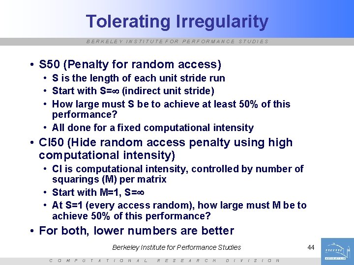 Tolerating Irregularity BERKELEY INSTITUTE FOR PERFORMANCE STUDIES • S 50 (Penalty for random access)