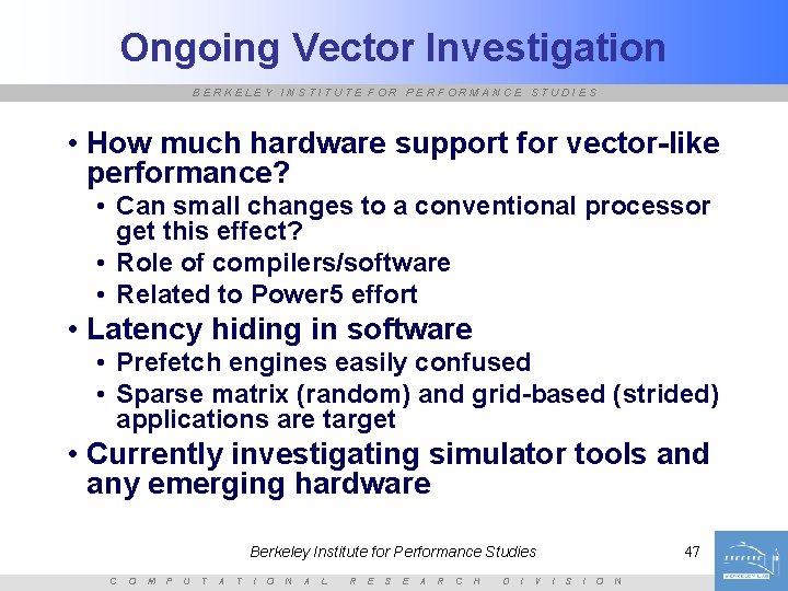 Ongoing Vector Investigation BERKELEY INSTITUTE FOR PERFORMANCE STUDIES • How much hardware support for