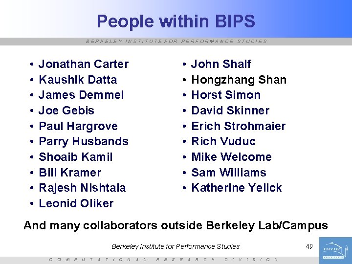 People within BIPS BERKELEY INSTITUTE FOR PERFORMANCE STUDIES • • • • • Jonathan